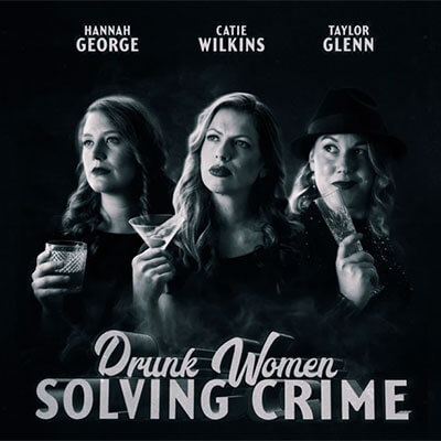 Photo of 3 Drunk Women Solving Crime, one of Toast's favourite pocasts of 2020 