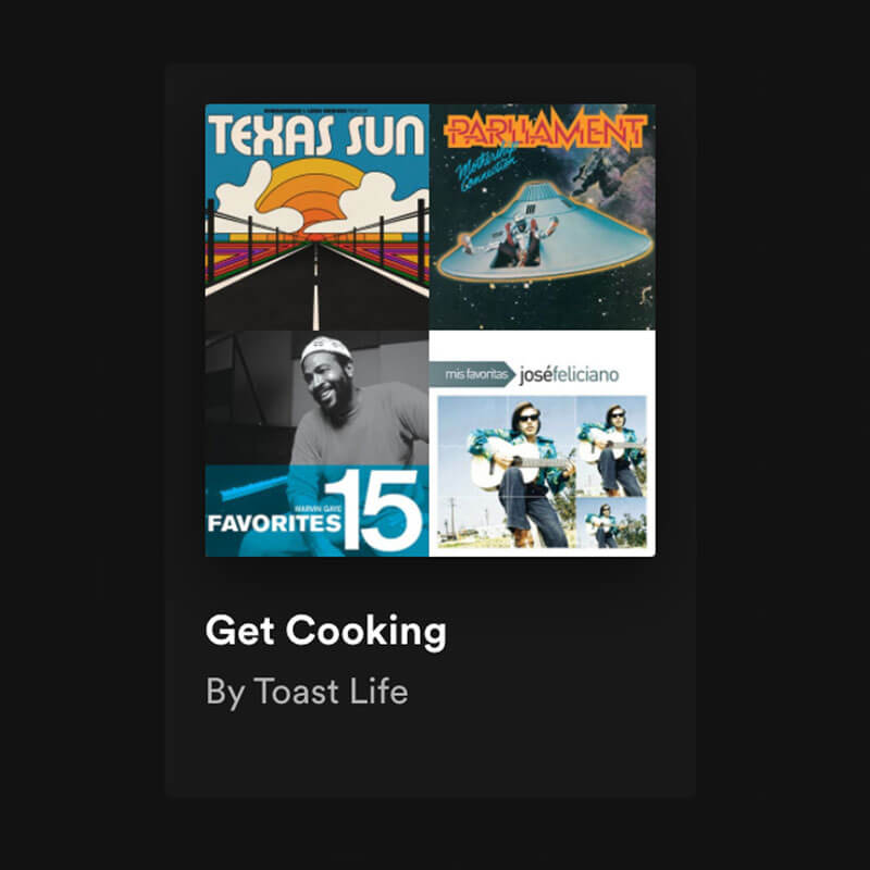 One of the playlists for every mood is Get Cooking by Toast Life, showing covers of four of the many artists